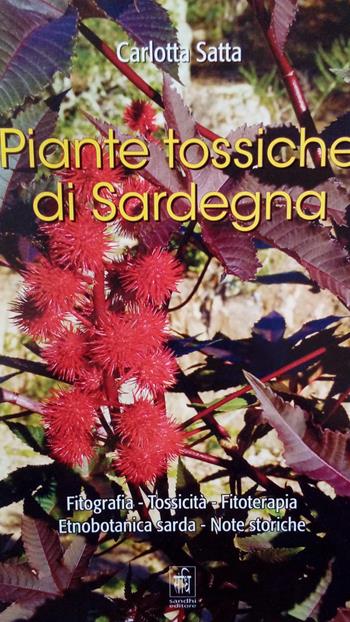 Piante tossiche di Sardegna - Carlotta Satta - Libro Sandhi Edizioni 2019 | Libraccio.it