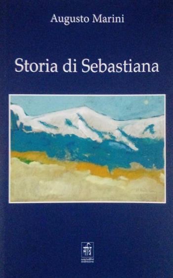 Storia di Sebastiana - Augusto Marini - Libro Sandhi Edizioni 2020 | Libraccio.it