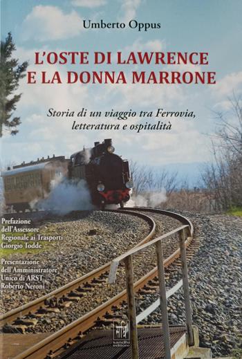 L'oste di Lawrence e la donna marrone. Storia di un viaggio tra ferrovia, letteratura e ospitalità - Umberto Oppus - Libro Sandhi Edizioni 2021 | Libraccio.it