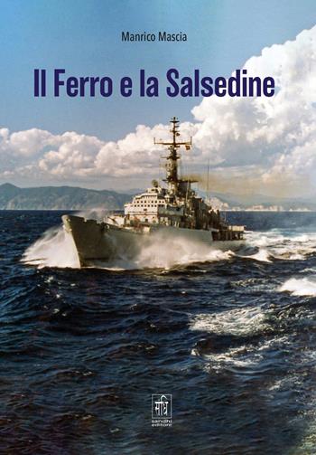 Il ferro e la salsedine - Manrico Mascia - Libro Sandhi Edizioni 2022 | Libraccio.it