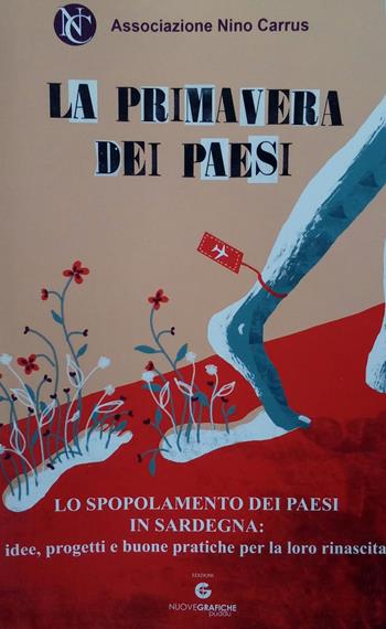 La primavera dei paesi. Lo spopolamento dei paesi in Sardegna: idee, progetti e buone pratiche per la loro rinascita. Vol. 2  - Libro Nuove Grafiche Puddu 2019 | Libraccio.it