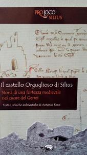 Il castello Orguglioso di Silius. Storia di una fortezza medievale nel cuore del Gerrei