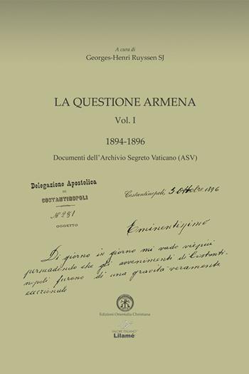 La questione armena 1894-1896. Vol. 1: Documenti dell'archivio segreto vaticano (ASV). - Georges-Henri Ruyssen - Libro Valore Italiano 2013 | Libraccio.it