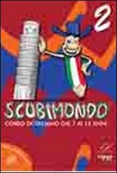 Scubimondo. Corso di italiano dai 7 ai 12 anni. Vol. 2