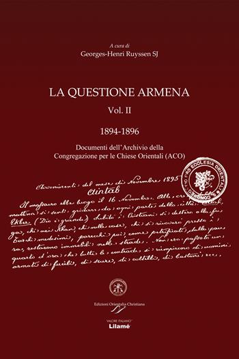 La questione armena 1894-1896. Vol. 2: Documenti dell'archivio della Congregazione delle Chiese Orientali (ACO). - Georges-Henri Ruyssen - Libro Valore Italiano 2013 | Libraccio.it
