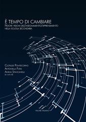 È tempo di cambiare. Nuove visioni dell'insegnamento. Apprendimento nella scuola secondaria