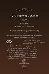La questione armena 1908-1925. Vol. 4: Documenti dell'archivio segreto vaticano (ASV).