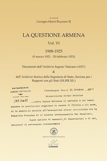 La questione armena 1908-1925. Vol. 6: Documenti dell'archivio segreto vaticano (ASV) & archivio SS.RR.SS.. - Georges-Henri Ruyssen - Libro Valore Italiano 2015 | Libraccio.it