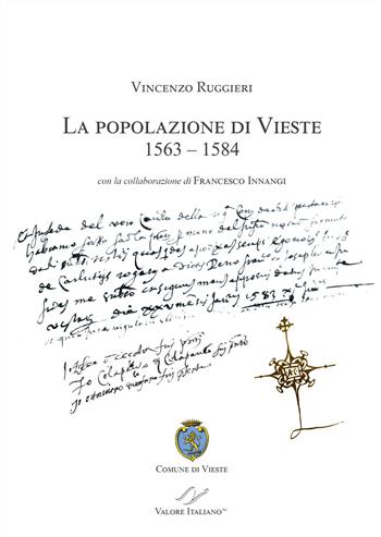 La popolazione di Vieste (1563-1584) - Vincenzo Ruggieri, Francesco Innangi - Libro Valore Italiano 2019 | Libraccio.it