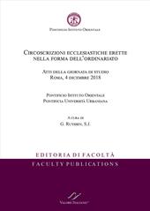Circoscrizioni ecclesiastiche erette nella forma dell'ordinariato. Atti della giornata di studio (Roma, 4 dicembre 2018)