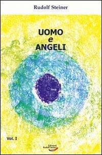 Uomo e angeli - Rudolf Steiner - Libro Edizioni Rudolf Steiner 2013 | Libraccio.it