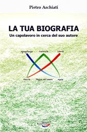 La tua biografia. Un capolavoro in cerca del suo autore