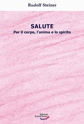 Salute. Per il corpo, l'anima e lo spirito