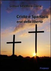 Cristo e Spartaco. Eroi della libertà