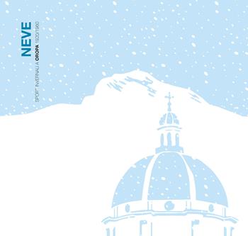 Neve. Sport invernali a Oropa 1920-1960  - Libro Tipolitografia Botalla 2018 | Libraccio.it