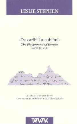 Da orribili a sublimi - Leslie Stephen - Libro Tararà 2012, Di monte in monte | Libraccio.it