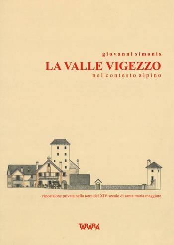La valle Vigezzo nel contesto alpino - Giovanni Simonis - Libro Tararà 2016, Dimorare | Libraccio.it