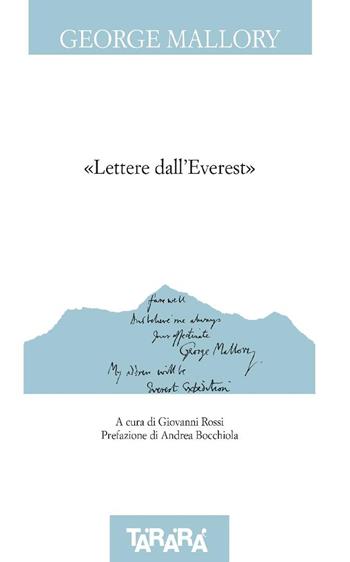 Lettere dall'Everest - George Mallory - Libro Tararà 2017, Di monte in monte | Libraccio.it