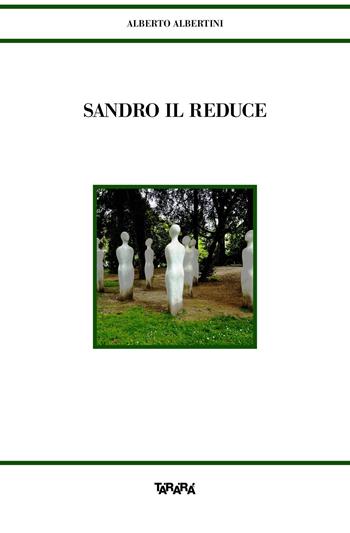 Sandro il reduce - Alberto Albertini - Libro Tararà 2020, Storie | Libraccio.it