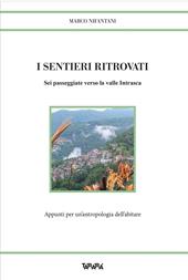 I sentieri ritrovati. Sei passeggiate verso la valle Intrasca. Appunti per un'antropologia dell'abitare