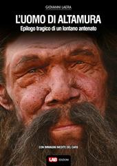 L'uomo di Altamura. Epilogo tragico di un lontano antenato