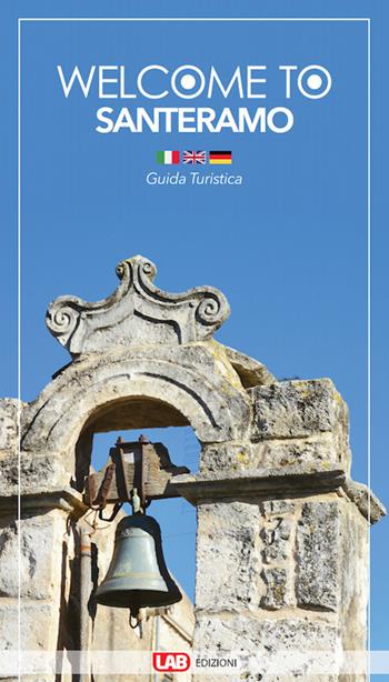 Welcome to Santeramo. Guida turistica. Ediz. italiana, inglese e tedesca  - Libro LAB Edizioni 2017, Guide turistiche | Libraccio.it