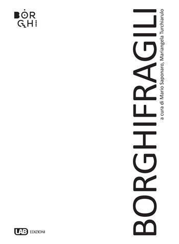 Borghi fragili  - Libro LAB Edizioni 2019 | Libraccio.it