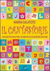 Il cantastorie - Marina Galatioto - Libro Miremi 2012 | Libraccio.it