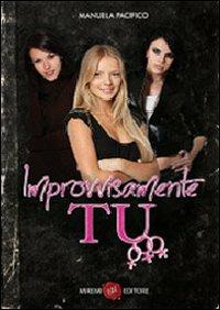 Improvvisamente tu - Manuela Pacifico - Libro Miremi 2013 | Libraccio.it
