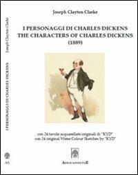 I personaggi di Charles Dickens. Ediz. italiana e inglese - Joseph C. Clarke, Laura Sirugo - Libro Arbor Sapientiae Editore 2012 | Libraccio.it