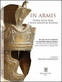 In armis. Contributi per la storia delle armi e delle armature romane  - Libro Arbor Sapientiae Editore 2013, Militaria | Libraccio.it