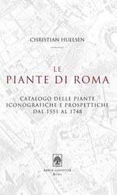 Le piante di Roma. Catalogo delle piante iconografiche e prospettiche dal 1551 al 1748