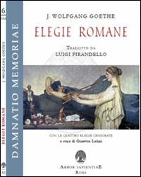 Elegie romane - Johann Wolfgang Goethe - Libro Arbor Sapientiae Editore 2015, Damnatio memoriae | Libraccio.it