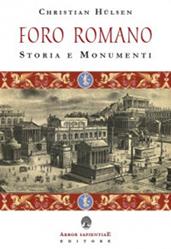 Il Foro Romano. Storia e monumenti - Christian Hülsen - Libro Arbor Sapientiae Editore 2015, Antichità romane | Libraccio.it
