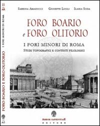 Foro boario e foro olitorio. I fori minori di Roma: studi topografici e contesti filologici - Sabrina Amaducci, Ilaria Soda - Libro Arbor Sapientiae Editore 2015, Antichità romane | Libraccio.it