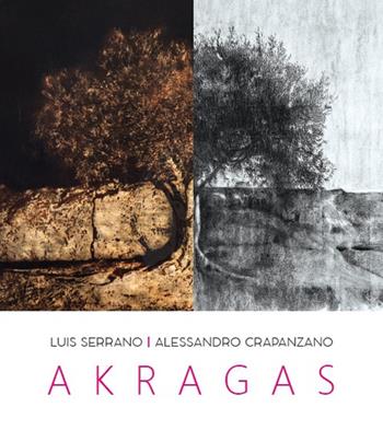 Akragas. Catalogo della mostra Honos Art (Roma 2016) - Alessandro Crapanzano - Libro Arbor Sapientiae Editore 2016, In galleria | Libraccio.it
