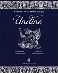 Undine. La favola di Friedrich de La Motte-Fouqué - Denise Sarrecchia - Libro Arbor Sapientiae Editore 2015, Il calamaio d'oro | Libraccio.it
