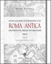 Indicazione topografica di Roma antica distribuita nelle XIV regioni