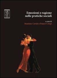 Emozioni e ragione nelle pratiche sociali - Massimo Cerulo, Franco Crespi - Libro Orthotes 2013, Teoria sociale | Libraccio.it