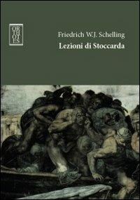 Lezioni di Stoccarda - Friedrich W. Schelling - Libro Orthotes 2013, Germanica | Libraccio.it