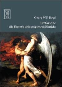 Prefazione alla Filosofia della religione di Hinrichs - Friedrich Hegel - Libro Orthotes 2014, Germanica | Libraccio.it