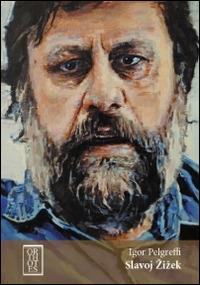 Slavoj Zizek - Igor Pelgreffi - Libro Orthotes 2014, Studia humaniora | Libraccio.it