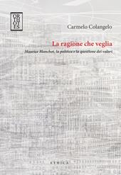 La ragione che veglia. Maurice Blanchot, la politica e la questione dei valori