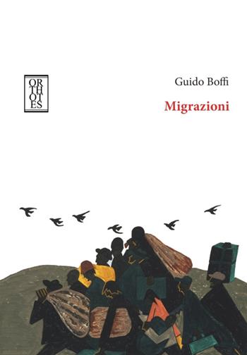 Migrazioni - Guido Boffi - Libro Orthotes 2014, Ricercare | Libraccio.it