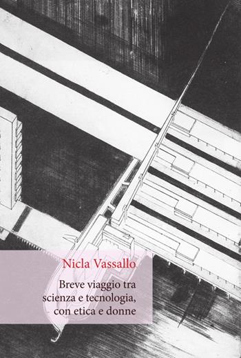 Breve viaggio tra scienza e tecnologia, con etica e donne - Nicla Vassallo - Libro Orthotes 2015, Festival | Libraccio.it