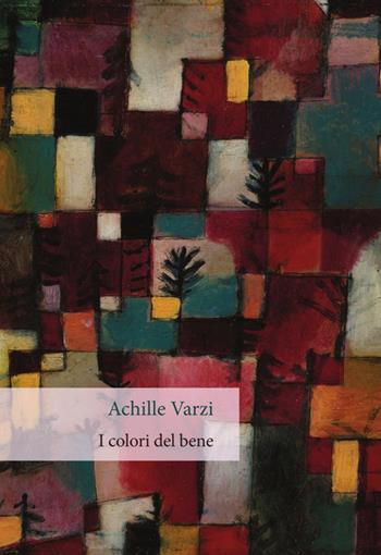I colori del bene - Achille C. Varzi - Libro Orthotes 2015, Festival | Libraccio.it