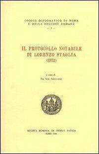 Il protocollo notarile di Lorenzo Staglia (1372). Testo latino a fronte  - Libro Società Romana Storia Patria 1986, Codice diplomatico Roma e regione romana | Libraccio.it