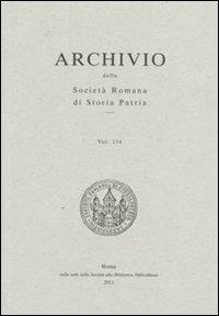 Archivio della Società romana di storia patria. Vol. 134: La società romana di storia patria per il 150° dell'unità d'Italia.  - Libro Società Romana Storia Patria 2012 | Libraccio.it