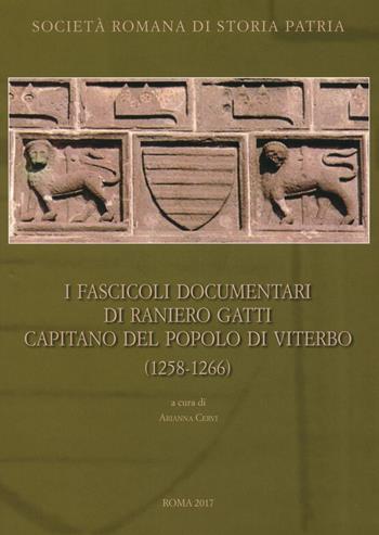 I fascicoli documentari di Raniero Gatti capitano del popolo di Viterbo. Ediz. critica - Raniero Gatti - Libro Società Romana Storia Patria 2017, Miscellanea | Libraccio.it