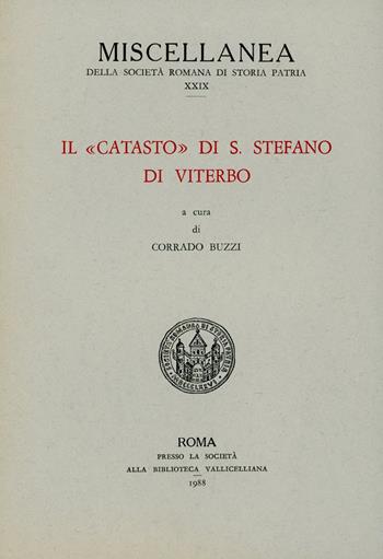 Il catasto di S. Stefano di Viterbo  - Libro Società Romana Storia Patria 1988, Miscellanea | Libraccio.it